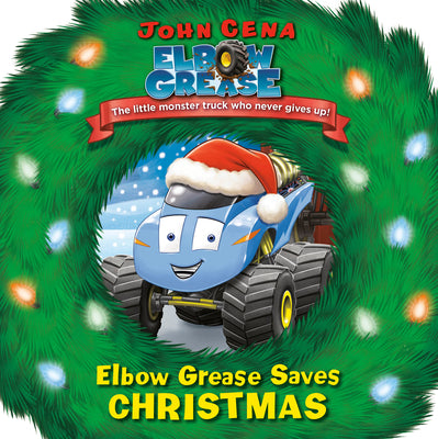 Cover Image for Elbow Grease Saves Christmas -- John Cena, Board Book