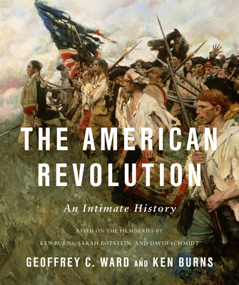 Cover Image for The American Revolution: An Intimate History -- Geoffrey C. Ward, Hardcover