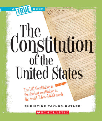 Cover Image for The Constitution of the United States (a True Book: American History) -- Christine Taylor-Butler, Paperback