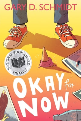 Cover Image for Okay for Now: A National Book Award Winner -- Gary D. Schmidt, Paperback