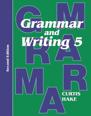 Cover Image for Grammar & Writing Student Textbook Grade 5 2nd Edition 2014 -- Stephen Hake, Paperback