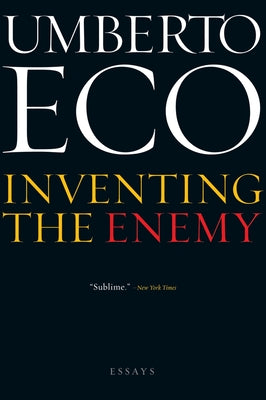 Cover Image for Inventing the Enemy: And Other Occasional Writings -- Umberto Eco, Paperback