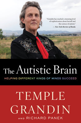 Cover Image for The Autistic Brain: Helping Different Kinds of Minds Succeed -- Temple Grandin, Paperback