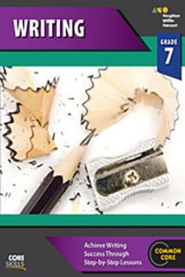 Cover Image for Core Skills Writing Workbook Grade 7 -- Houghton Mifflin Harcourt, Paperback