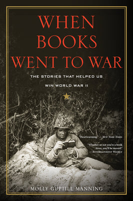 Cover Image for When Books Went to War: The Stories That Helped Us Win World War II -- Molly Guptill Manning, Paperback