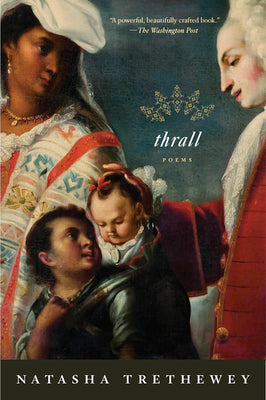 Cover Image for Thrall: Poems -- Natasha Trethewey, Paperback
