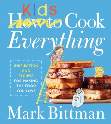 Cover Image for How to Cook Everything Kids -- Mark Bittman, Hardcover