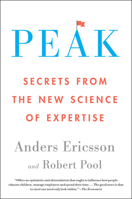 Cover Image for Peak: Secrets from the New Science of Expertise -- Anders Ericsson, Paperback