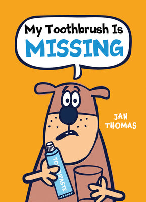 Cover Image for My Toothbrush Is Missing -- Jan Thomas, Hardcover