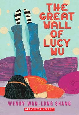 Cover Image for The Great Wall of Lucy Wu -- Wendy Wan-Long Shang, Paperback