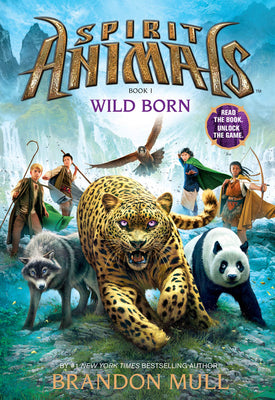 Cover Image for Wild Born (Spirit Animals, Book 1): Volume 1 -- Brandon Mull, Hardcover