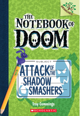 Cover Image for Attack of the Shadow Smashers: A Branches Book (the Notebook of Doom #3): Volume 3 -- Troy Cummings, Paperback