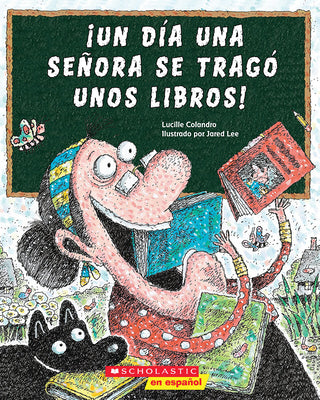 Cover Image for ¡Un Día Una Señora Se Tragó Unos Libros! (There Was an Old Lady Who Swallowed Some Books!) -- Lucille Colandro, Paperback