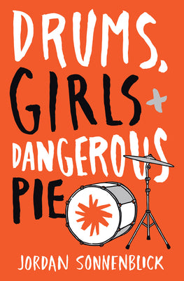 Cover Image for Drums, Girls, and Dangerous Pie -- Jordan Sonnenblick, Paperback