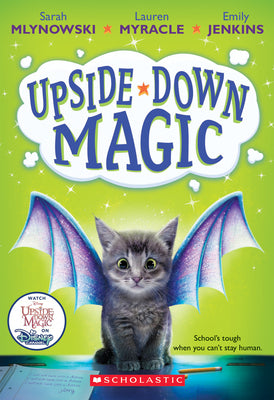 Cover Image for Upside-Down Magic (Upside-Down Magic #1) -- Sarah Mlynowski, Paperback
