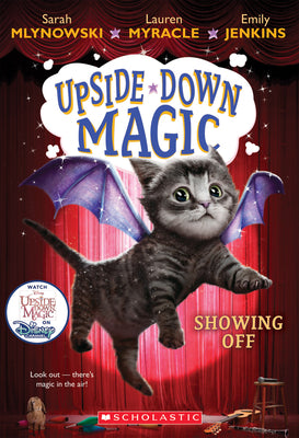 Cover Image for Showing Off (Upside-Down Magic #3) -- Sarah Mlynowski, Paperback