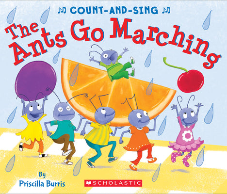 Cover Image for The Ants Go Marching: A Count-And-Sing Book -- Priscilla Burris, Board Book