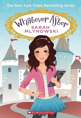Cover Image for Whatever After Boxset, Books 1-6 (Whatever After) -- Sarah Mlynowski, Boxed Set