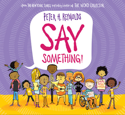Cover Image for Say Something! -- Peter H. Reynolds, Hardcover