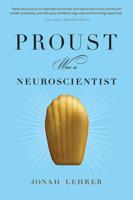 Cover Image for Proust Was a Neuroscientist -- Jonah Lehrer, Paperback