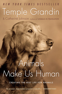 Cover Image for Animals Make Us Human: Creating the Best Life for Animals -- Temple Grandin, Paperback