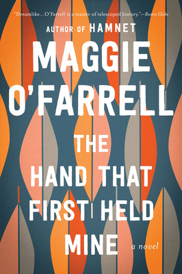 Cover Image for The Hand That First Held Mine -- Maggie O'Farrell, Paperback