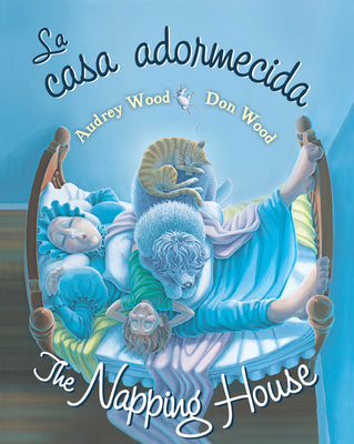 Cover Image for The Napping House/La Casa Adormecida: Bilingual English-Spanish -- Audrey Wood, Board Book