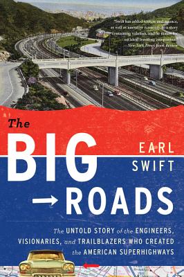 Cover Image for The Big Roads -- Earl Swift, Paperback