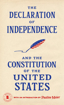 Cover Image for The Declaration of Independence and The Constitution of the United States -- Pauline Maier, Mass Market Paperback