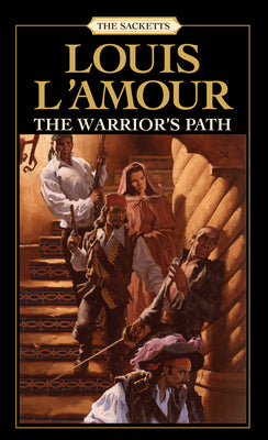Cover Image for The Warrior's Path: The Sacketts -- Louis L'Amour, Mass Market Paperback