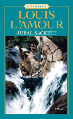 Cover Image for Jubal Sackett: The Sacketts -- Louis L'Amour, Mass Market Paperback