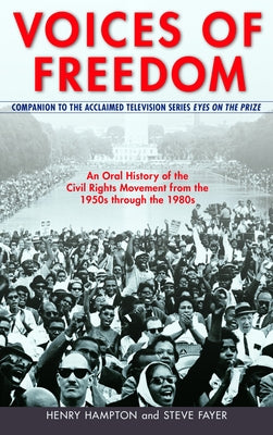 Cover Image for Voices of Freedom: An Oral History of the Civil Rights Movement from the 1950s Through the 1980s -- Henry Hampton, Paperback