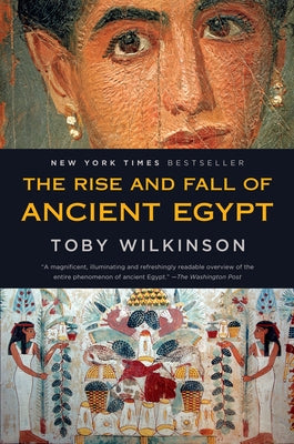 Cover Image for The Rise and Fall of Ancient Egypt -- Toby Wilkinson, Paperback