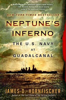 Cover Image for Neptune's Inferno: The U.S. Navy at Guadalcanal -- James D. Hornfischer, Paperback