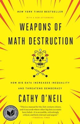 Cover Image for Weapons of Math Destruction: How Big Data Increases Inequality and Threatens Democracy -- Cathy O'Neil, Paperback