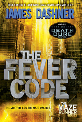 Cover Image for The Fever Code: The Story of How the Maze Was Built -- James Dashner, Paperback