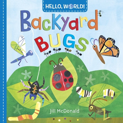 Cover Image for Hello, World! Backyard Bugs -- Jill McDonald, Board Books