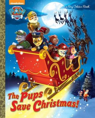 Cover Image for The Pups Save Christmas! (Paw Patrol) -- Golden Books, Hardcover
