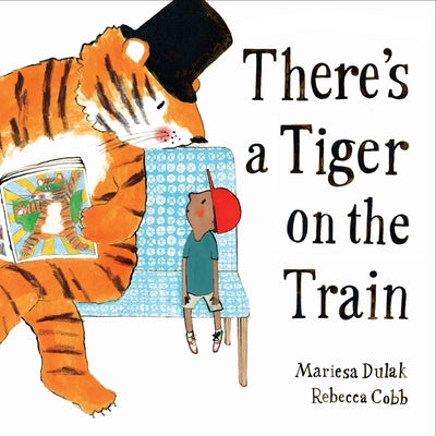 Cover Image for There's a Tiger on the Train -- Mariesa Dulak, Hardcover