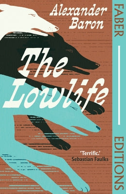 Cover Image for The Lowlife (Faber Editions) -- Alexander Baron, Paperback