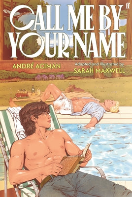 Cover Image for Call Me by Your Name: The Graphic Novel -- André Aciman, Hardcover