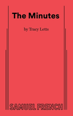 Cover Image for The Minutes -- Tracy Letts, Paperback