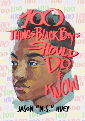 Cover Image for 100 Things Black Boys Should Do and Know -- Jason Huey, Paperback
