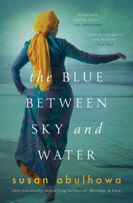 Cover Image for The Blue Between Sky and Water -- Susan Abulhawa, Paperback