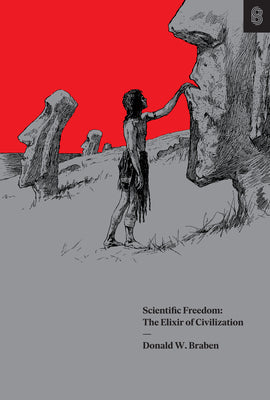 Cover Image for Scientific Freedom: The Elixir of Civilization -- Donald W. Braben, Hardcover