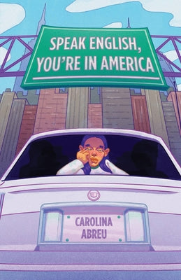 Cover Image for Speak English, You're in America -- Carolina Abreu, Paperback