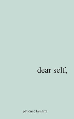Cover Image for Dear Self, -- Patience Tamarra Davis, Paperback