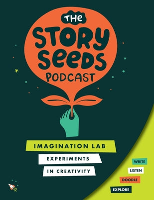 Cover Image for Imagination Lab: Experiments in Creativity -- The Story Seeds Podcast(tm), Paperback