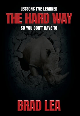 Cover Image for The Hard Way -- Brad Lea, Hardcover