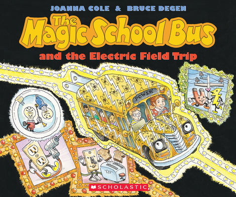 Cover Image for The Magic School Bus and the Electric Field Trip [With *] -- Joanna Cole, Paperback